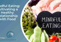 Featured image for Mindful Eating: Cultivating a Healthy Relationship with Food and Your Body